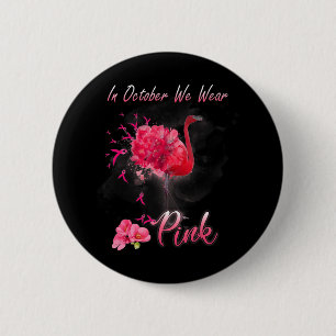 Im Oktober tragen wir rosa Flamingo Brustkrebs Awa Button