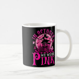 Im Oktober tragen wir rosa Geisterhexen Brustkrebs Kaffeetasse