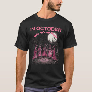 Im Oktober tragen wir rosa Hexen-Bewusstsein Fraue T-Shirt