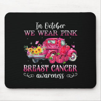 Im Oktober tragen wir Rosa LKW Brustkrebsbewusstse Mousepad