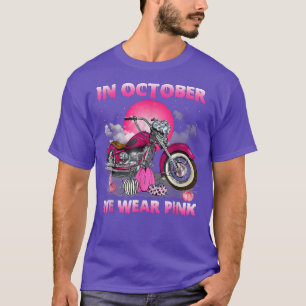 Im Oktober tragen wir rosa Motorrad Brustkrebs B T-Shirt