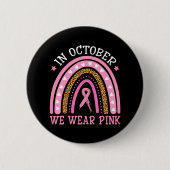 Im Oktober tragen wir rosa Rainbow Brustkrebs Button (Vorderseite)