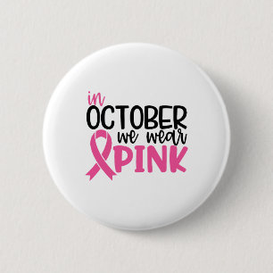 Im Oktober tragen wir rosa Ribbon Brustkrebs Aware Button