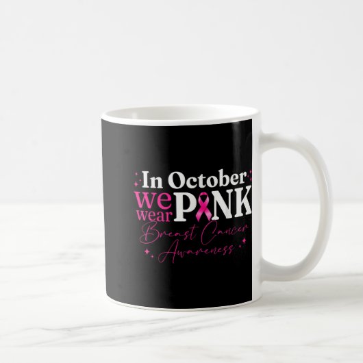 Im Oktober tragen wir rosa Ribbon Brustkrebs Aware Kaffeetasse (Rechts)