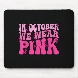 Im Oktober tragen wir rosa Ribbon Brustkrebs Aware Mousepad