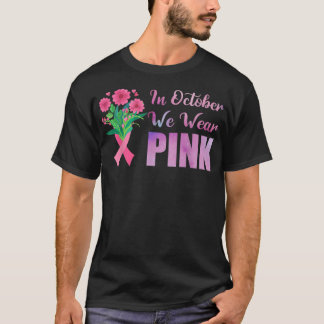 Im Oktober tragen wir rosa Ribbon Brustkrebs T-Shirt