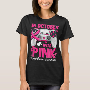 Im Oktober tragen wir rosa Ribbon Game Breast Canc T-Shirt