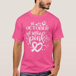 Im Oktober tragen wir rosa Schmetterlinge Brustkre T-Shirt