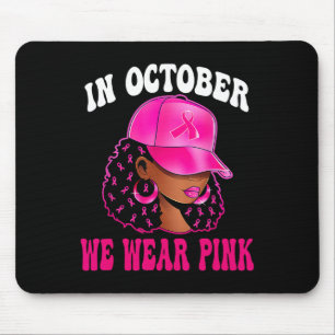 Im Oktober tragen wir rosa schwarze Frauen Brustkr Mousepad