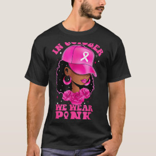 Im Oktober tragen wir rosa schwarze Frauen Brustkr T-Shirt