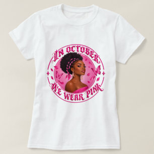 Im Oktober tragen wir Rosa Schwarzes Frau-Shirt, B T-Shirt
