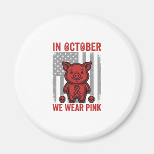 Im Oktober tragen wir rosa Schwein-Bewusstseins-De Magnet