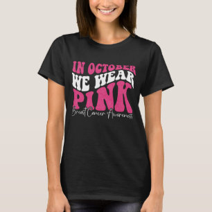 Im Oktober tragen wir rosa Shirt, Brustkrebs T-Shirt
