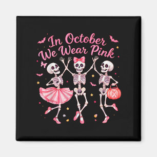 Im Oktober tragen wir Rosa tanzendes Skelett Brust Magnet
