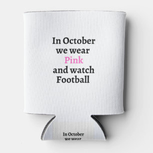 Im Oktober tragen wir rosa und schauen Fußball Dosenkühler