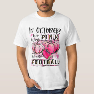 Im Oktober tragen wir rosa und schauen Fußball T-Shirt