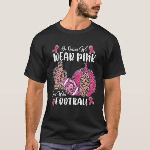 Im Oktober tragen wir Rosa und schauen Fußball und T-Shirt