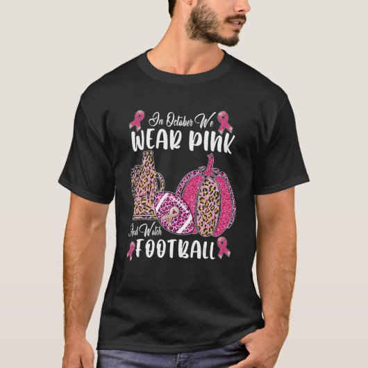 Im Oktober tragen wir Rosa und schauen Fußball und T-Shirt (Vorderseite)