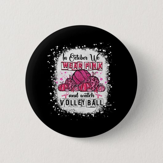 Im Oktober tragen wir rosa Volleyball Brustkrebs A Button (Vorderseite)