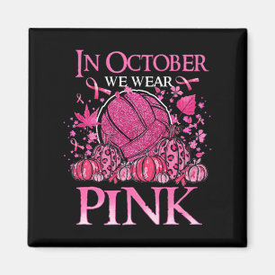 Im Oktober tragen wir rosa Volleyball Brustkrebs A Magnet