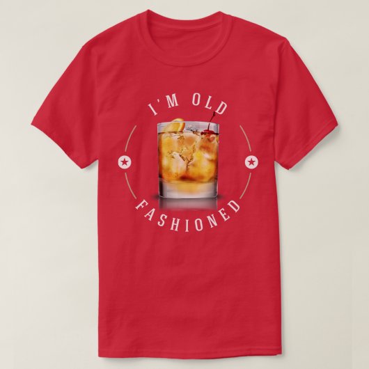 Im Old Fashional T-Shirt (Design vorne)