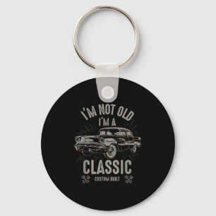 Im Old Im Clic Funny Car Quote Retro Vintag C Schlüsselanhänger