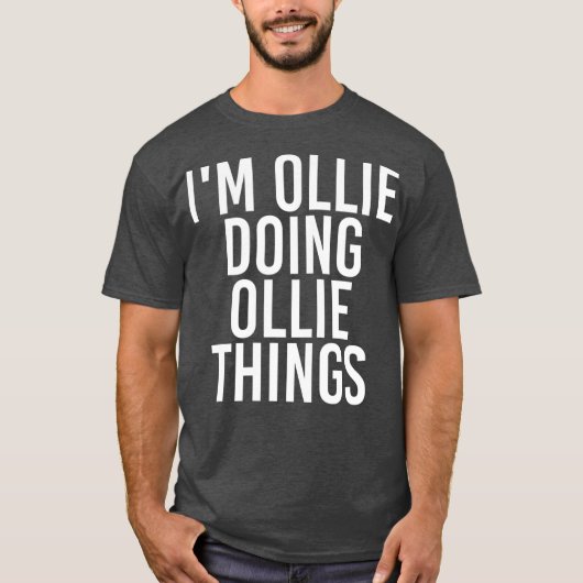 IM OLLIE MACHT DINGE Funny Birthday Name T-Shirt (Vorderseite)