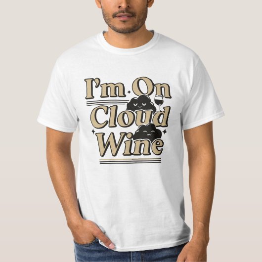 "I'm On Cloud Wine" T-Shirt (Vorderseite)