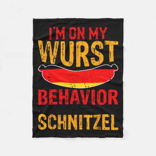 I'm On My Wurst Behavior I Dont Give A Schnitzel  Fleecedecke (Vorderseite)