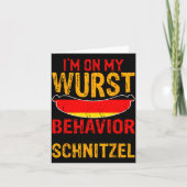 I'm On My Wurst Behavior I Dont Give A Schnitzel Karte (Vorderseite)