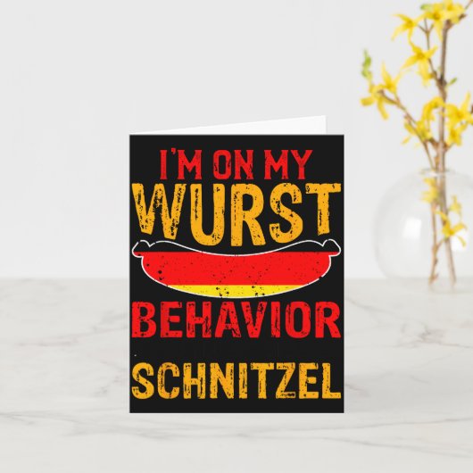 I'm On My Wurst Behavior I Dont Give A Schnitzel Karte (Gelbe Blume)