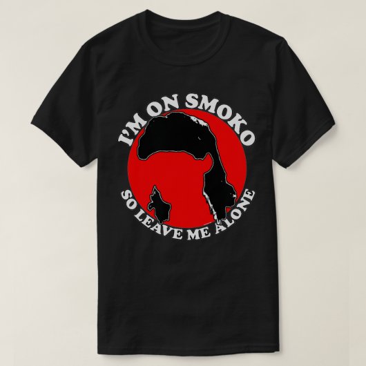 i'm on smoko (so leave me alone)  T-Shirt (Design vorne)