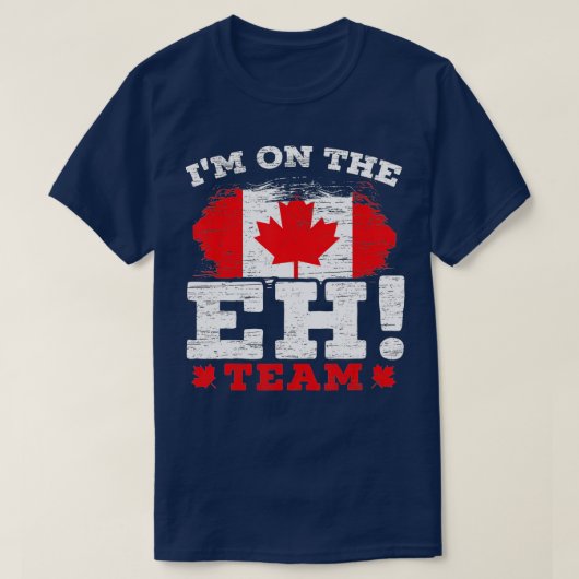 I'm On The EH Team Canadian Canada Day Maple Leaf T-Shirt (Design vorne)