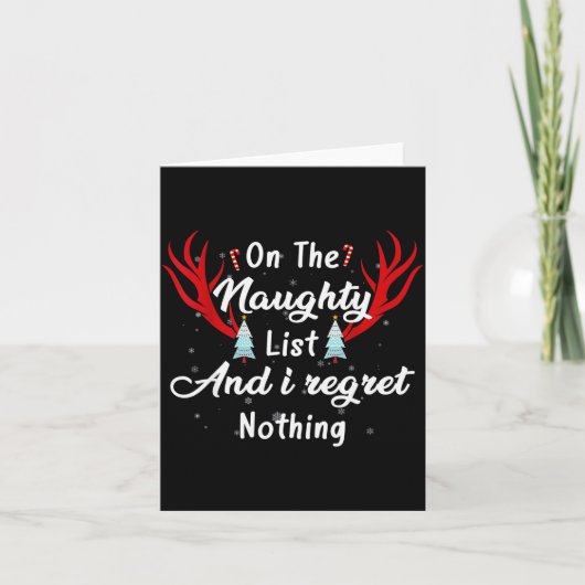 I'm On The Naughty List I Regret Nothing Funny Chr Karte (Vorderseite)