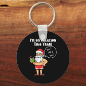 I'm On Vacation This Year Funny Santa Christmas Hu Schlüsselanhänger (Vorderseite)