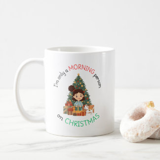 I'm only a morning person on Christmas Mug Kaffeetasse