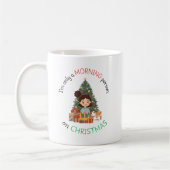 I'm only a morning person on Christmas Mug Kaffeetasse (Links)