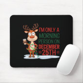 I'm Only A Morning Person On Christmas Pajamas Mousepad (Mit Mouse)