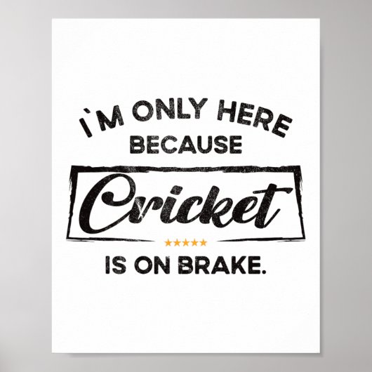 Im Only Here Because Cricket  Poster (Vorne)