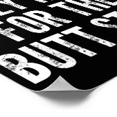 I'm Only Here For The Butt Stuff - Funny Saying No Poster (Ecke)