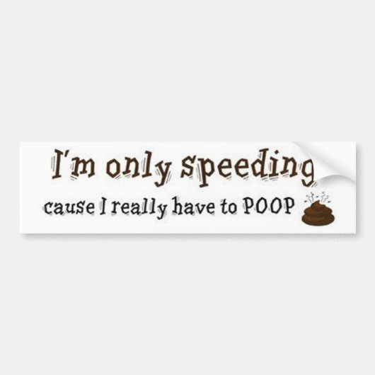 Im-Only-Speeding-Cause-I-Really-Have-To-Poop Autoaufkleber (Vorne)