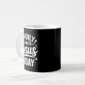 I'm Only Talking To Jesus Today Faith Quote Kaffeetasse (Vorderseite Links)