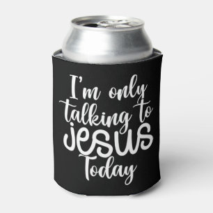 I'm Only Talking To Jesus Today  Funny Saying Chri Dosenkühler