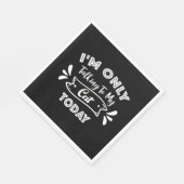 I'm Only Talking To My Cat Today Funny cat Quote Serviette (Ecke)