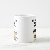 "I'm Only Talking to My Dog & My Coffee" - Kaffeetasse (Mittel)