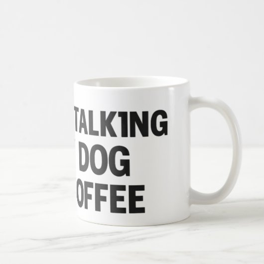 I'm Only Talking to My Dog & My Coffee Kaffeetasse (Rechts)