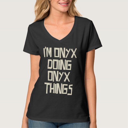 I'm Onyx doing Onyx things T-Shirt (Vorderseite)