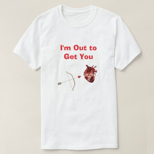 I'm Out to Get You T-Shirt (Design vorne)