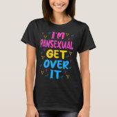 Im Pansexual Get Over It T-Shirt (Vorderseite)
