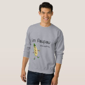 I'm Pawpaw Sweatshirt (Vorne ganz)